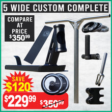 Load image into Gallery viewer, 5 WIDE Custom Complete