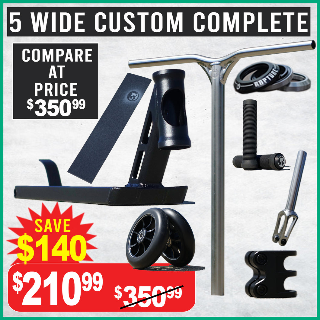 5 WIDE Custom Complete