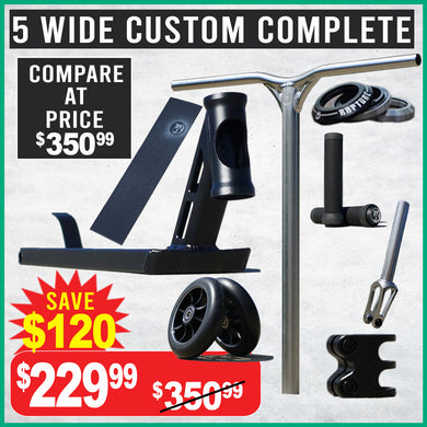 5 WIDE Custom Complete